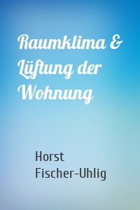 Raumklima & Lüftung der Wohnung