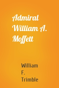 Admiral William A. Moffett