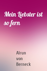 Mein Liebster ist so fern