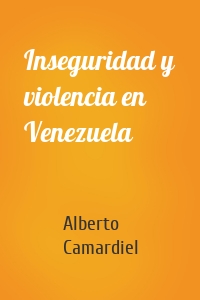 Inseguridad y violencia en Venezuela