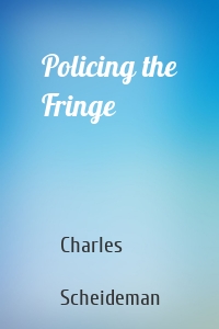 Policing the Fringe