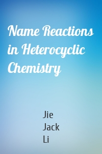 Name Reactions in Heterocyclic Chemistry