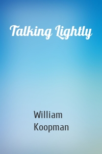 Talking Lightly