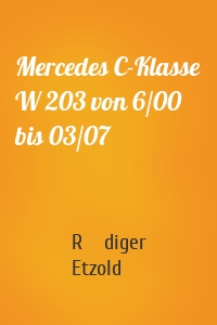 Mercedes C-Klasse W 203 von 6/00 bis 03/07