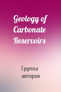 Geology of Carbonate Reservoirs