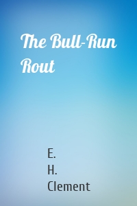 The Bull-Run Rout