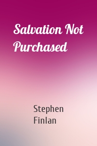 Salvation Not Purchased