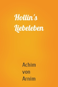 Hollin's Liebeleben