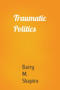 Traumatic Politics