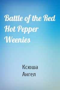 Battle of the Red Hot Pepper Weenies