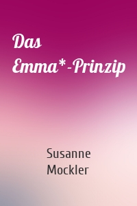 Das Emma*-Prinzip