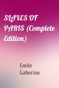 SLAVES OF PARIS (Complete Edition)