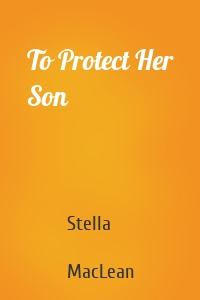 To Protect Her Son