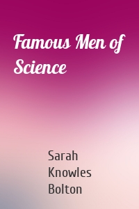 Famous Men of Science