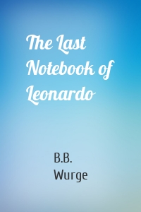 The Last Notebook of Leonardo