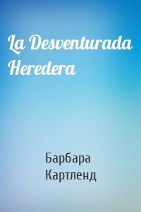 La Desventurada Heredera