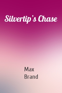 Silvertip’s Chase