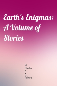 Earth's Enigmas: A Volume of Stories