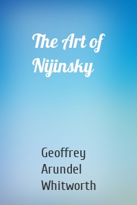 The Art of Nijinsky