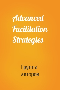 Advanced Facilitation Strategies