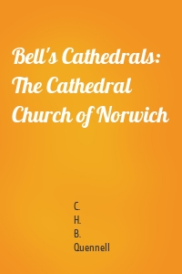 Bell's Cathedrals: The Cathedral Church of Norwich