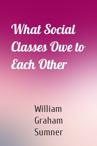 What Social Classes Owe to Each Other