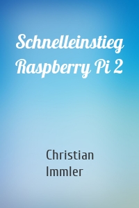 Schnelleinstieg Raspberry Pi 2