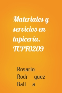 Materiales y servicios en tapicería. TCPF0209