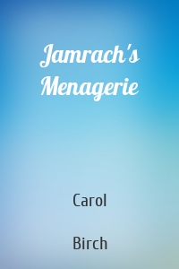 Jamrach's Menagerie