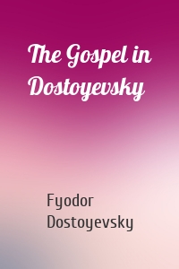 The Gospel in Dostoyevsky