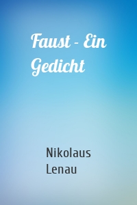 Faust - Ein Gedicht