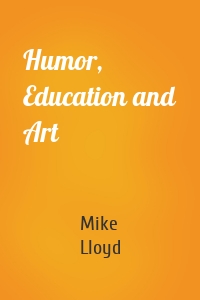 Humor, Education and Art