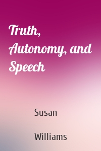 Truth, Autonomy, and Speech