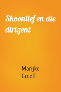 Skoonlief en die dirigent