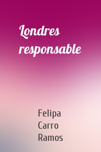 Londres responsable