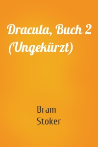 Dracula, Buch 2 (Ungekürzt)