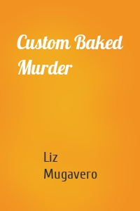 Custom Baked Murder