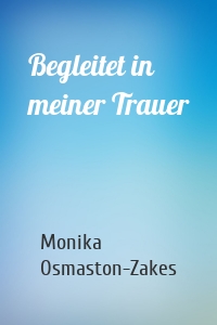 Begleitet in meiner Trauer