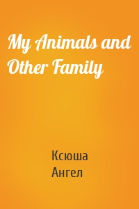 My Animals and Other Family