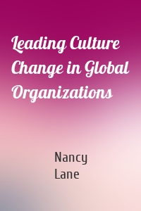 Leading Culture Change in Global Organizations