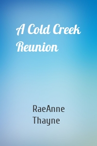 A Cold Creek Reunion