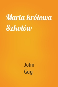 Maria królowa Szkotów