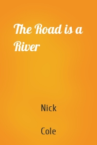 The Road is a River