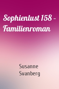 Sophienlust 158 – Familienroman