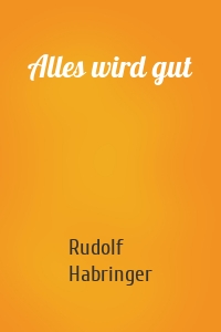 Alles wird gut