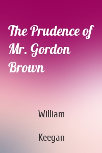 The Prudence of Mr. Gordon Brown