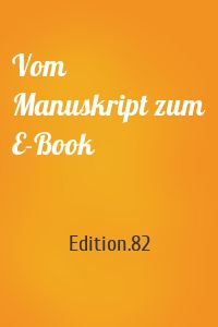 Vom Manuskript zum E-Book