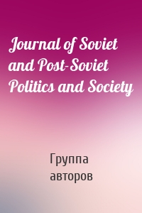 Journal of Soviet and Post-Soviet Politics and Society