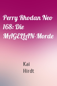 Perry Rhodan Neo 168: Die MAGELLAN-Morde