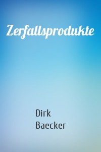 Zerfallsprodukte